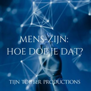 MENS-ZIJN: HOE DOE JE DAT?
